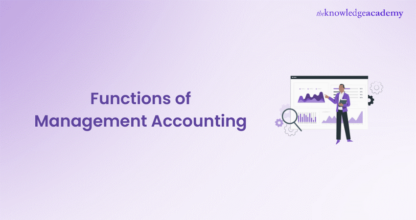 Functions of Management Accounting